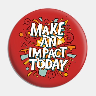 Make an Impact Today – November Pin