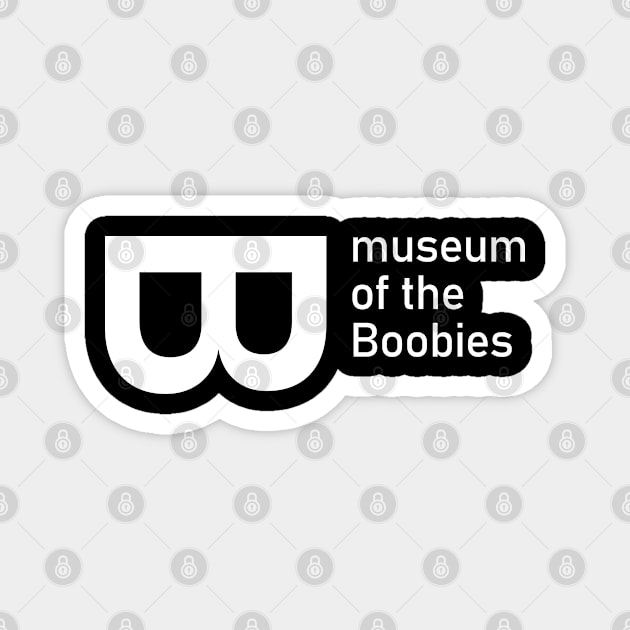 museum of the Boobies (small Logo) DS Magnet by Chicanery