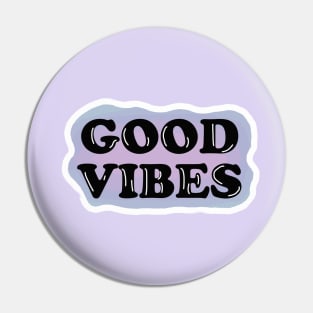 GOOD VIBES Pin