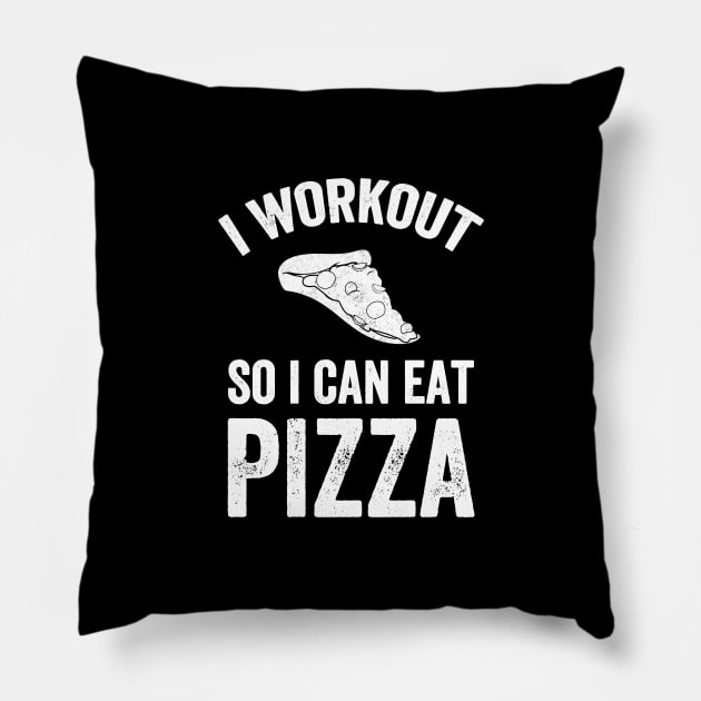 I workout so I can eat pizza Pillow by captainmood