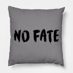 No fate Pillow