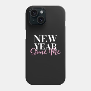 New Year Same Me Phone Case