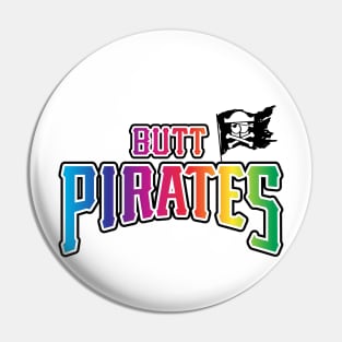 Butt Pirates Pride (FRONT ONLY) Pin