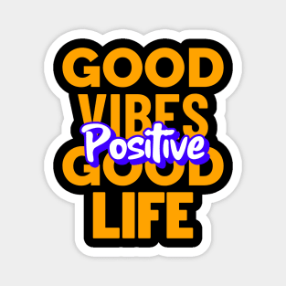 Good Vibes Good Life Magnet