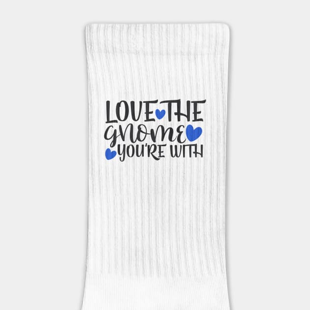 love-the-gnome-you_re-with by TEENIE DESIGN