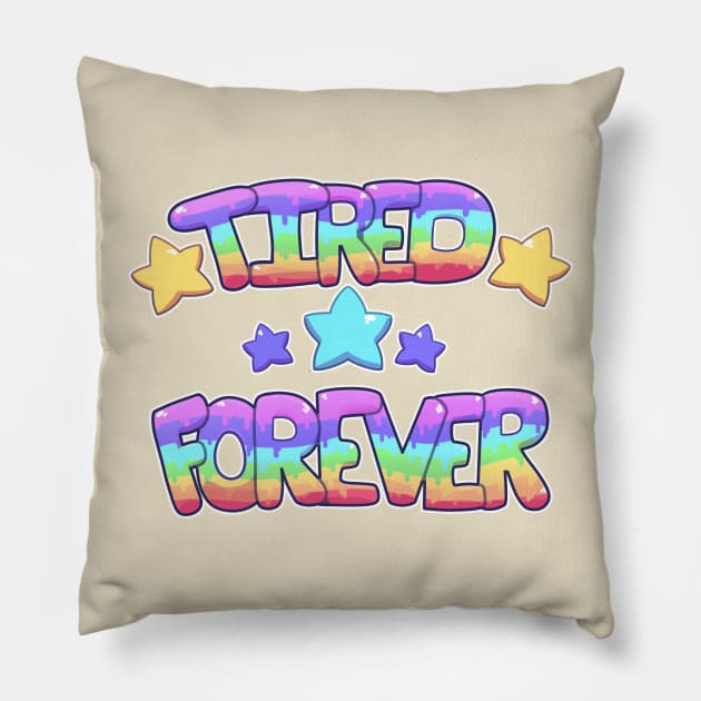 ★ TIRED ★ FOREVER ★ Pillow by Shlimaz