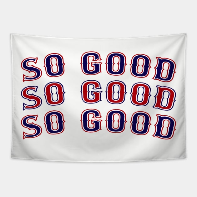 So Good, Boston Red Sox Baseball Tapestry by FanSwagUnltd