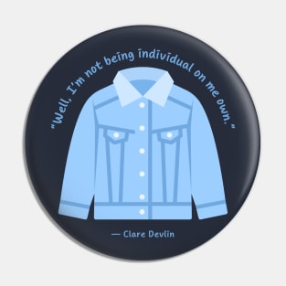 "Well, I'm not being individual on me own" Pin