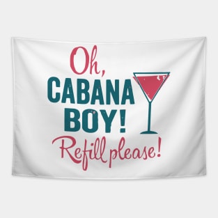 Cabana Boy - Refill Please Tapestry