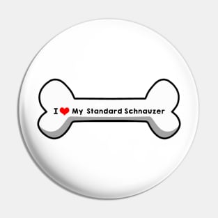 I Love My Standard Schnauzer Pin