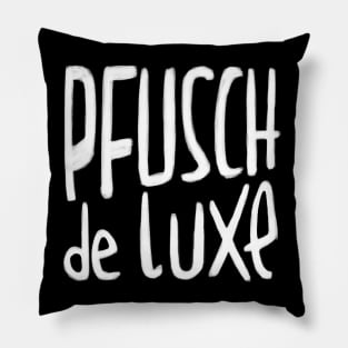 Handwerker Pfusch de Luxe, German, Pfusch am Bau Pillow