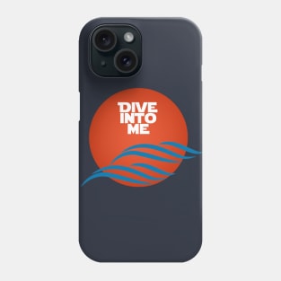 Dive Into Me Phone Case