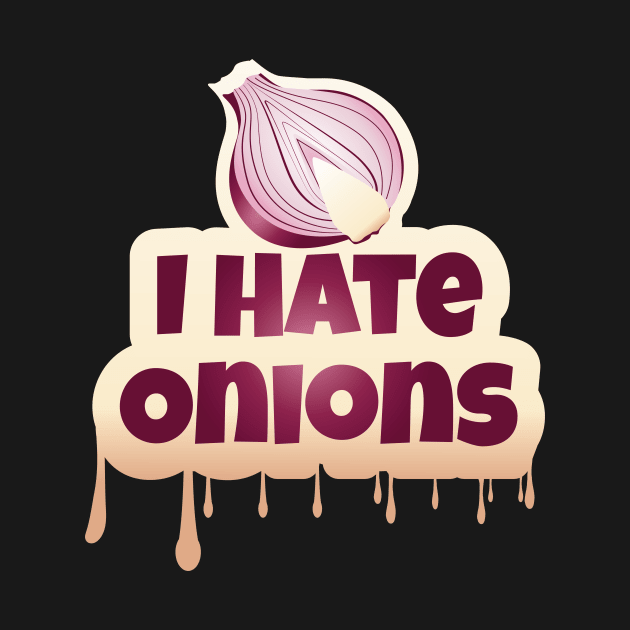 I Hate Onions by AkerArt