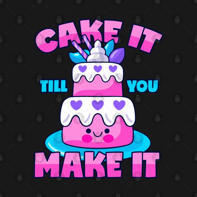 Cake Pun Fake It Till You Make It by voidea