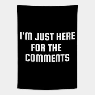 I'm Just Here For The Comments Tapestry