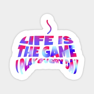 Life is the game I play every day | Creative Design Magnet