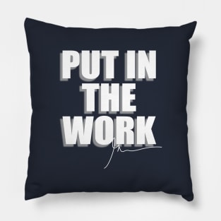 Put in the work Pillow