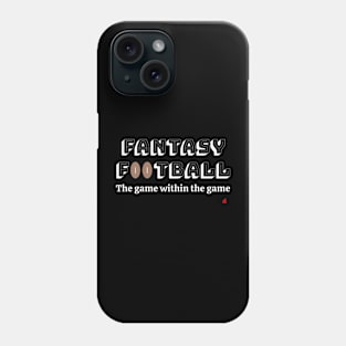 Fantasy Football: the game within the game Phone Case