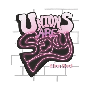 Unions are Sexy T-Shirt