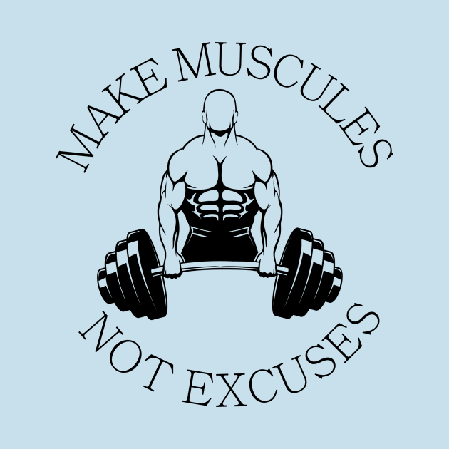 make muscules not excuses shirt bodybuilding persons by YOUNESS98