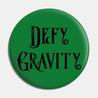 Defy Gravity Pin