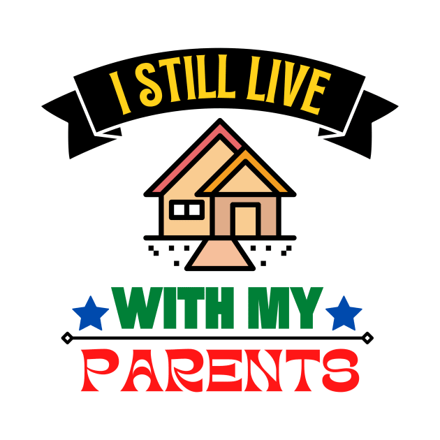 I Still Live With My Parents by KidsKingdom