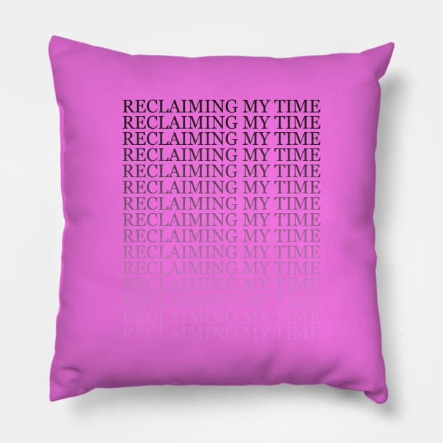 Reclaiming My Time Pillow by redyaktama