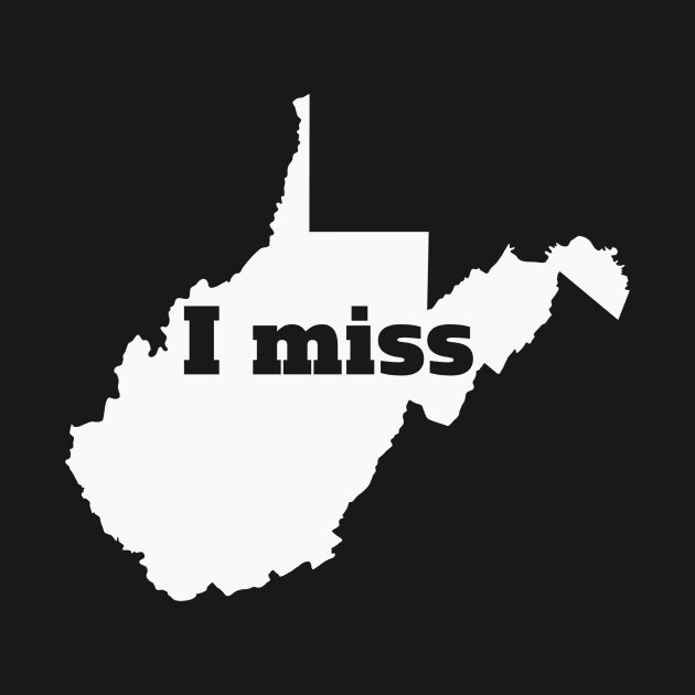 I Miss West Virginia - My Home State by Yesteeyear