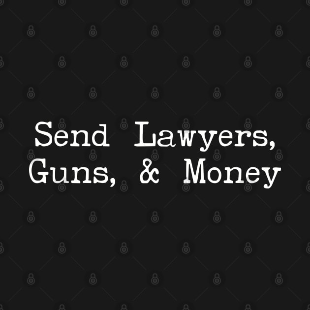 Send Lawyers, Guns & Money by Art from the Blue Room