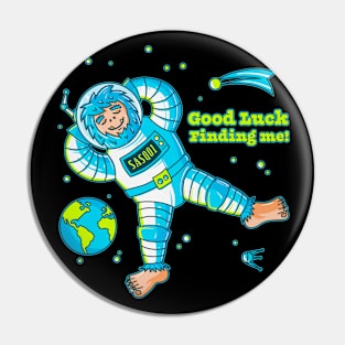 Sasquatch in space Pin