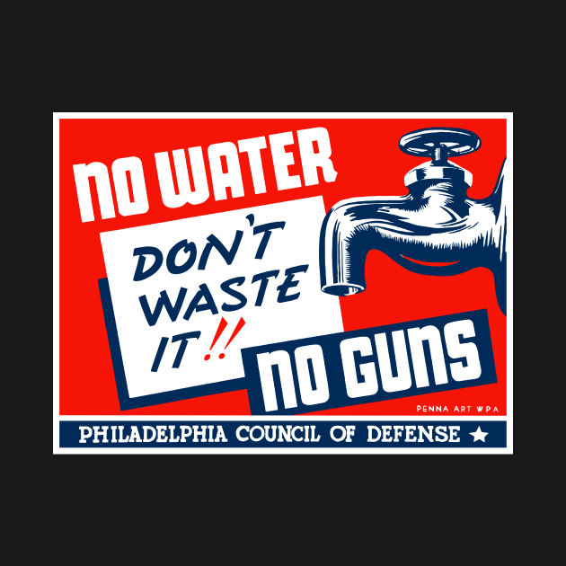 Disover No water No guns - Don't waste it - Conservation - T-Shirt