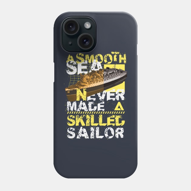 A smooth sea never made a skilled sailor Phone Case by RadioaktivShop