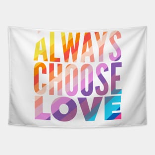 Always Choose Love Tapestry