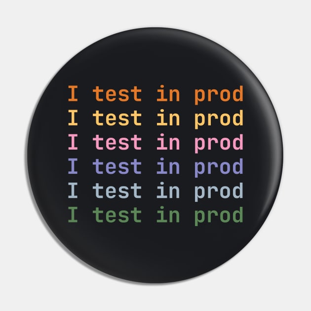 I test in prod Pin by lazynugu