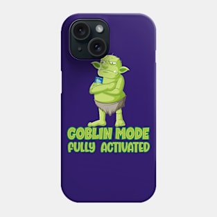 Goblin mode fully activated troll evil remarks internet Phone Case