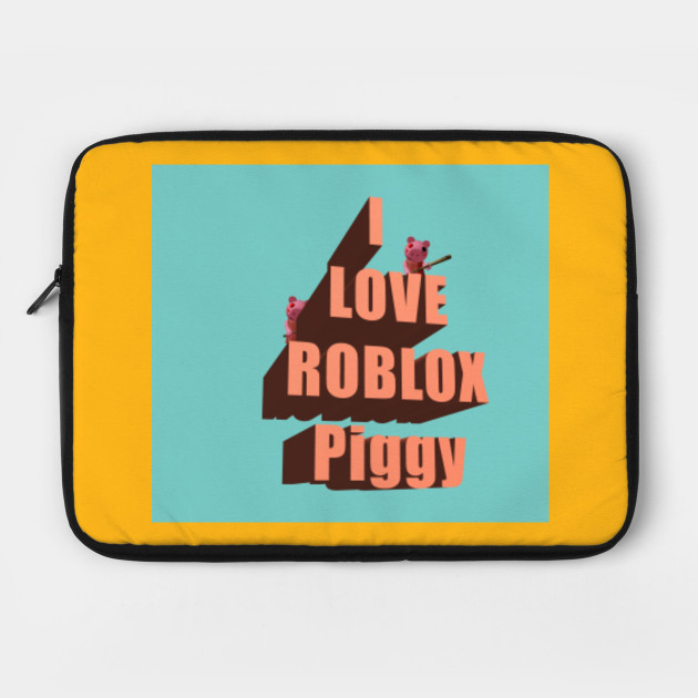 I Love Roblox Piggy Design Roblox Piggy Laptop Case Teepublic - roblox games roblox piggy