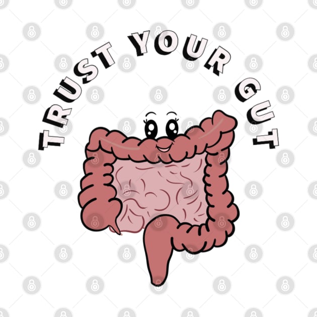 Trust your gut funny gastrointestinal art by Mermaidssparkle