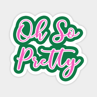 AKA Shirts - Oh So Pretty - AKA Paraphernalia Magnet