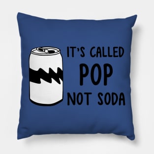 it's called pop not soda 3 Pillow