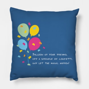 Balloon Up Your Dreams | Pink Yellow Blue Orange Green | Blue Pillow