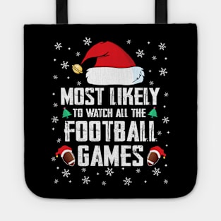 Most Likely To Watch All The Football Games Christmas Family Tote