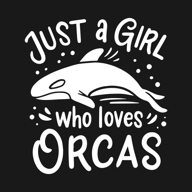 The Orca Is My Spirit Animal Orca Family Orca Just a Girl Who Loves Orcas Gifts by ArchmalDesign