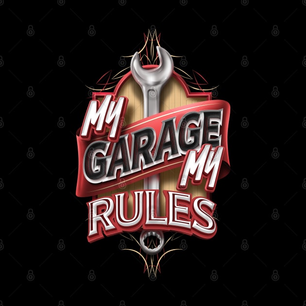 My Garage My Rules by MarceloSchultz
