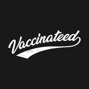 Vaccinated Covid19 T-Shirt