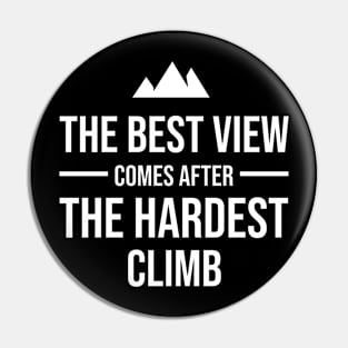 The best view comes after the hardest climb Pin