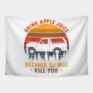 Vintage Retro Drink Apple Juice Because OJ Will Kill You Tapestry