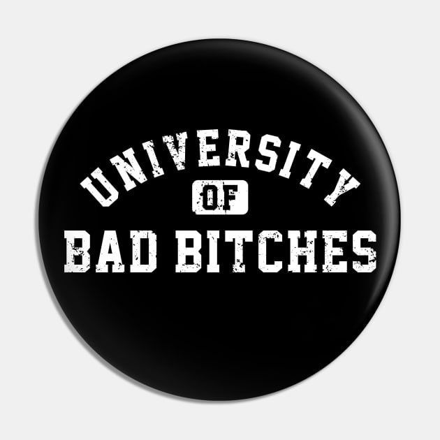 University Of Bad Bitches Pin by Azarine