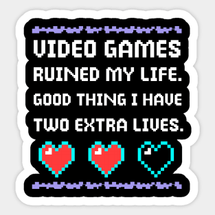 Gamer Quotes and Slogan good for T-Shirt. Video Games Ruined My Life Good  Thing I Have Two Extra Lives. Stock Vector