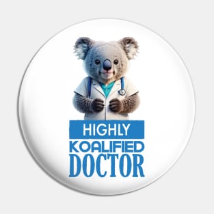 Just a Highly Koalified Doctor Koala Pin