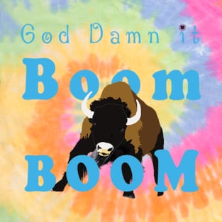 God Damn It Boom Boom - bad Bison T-Shirt